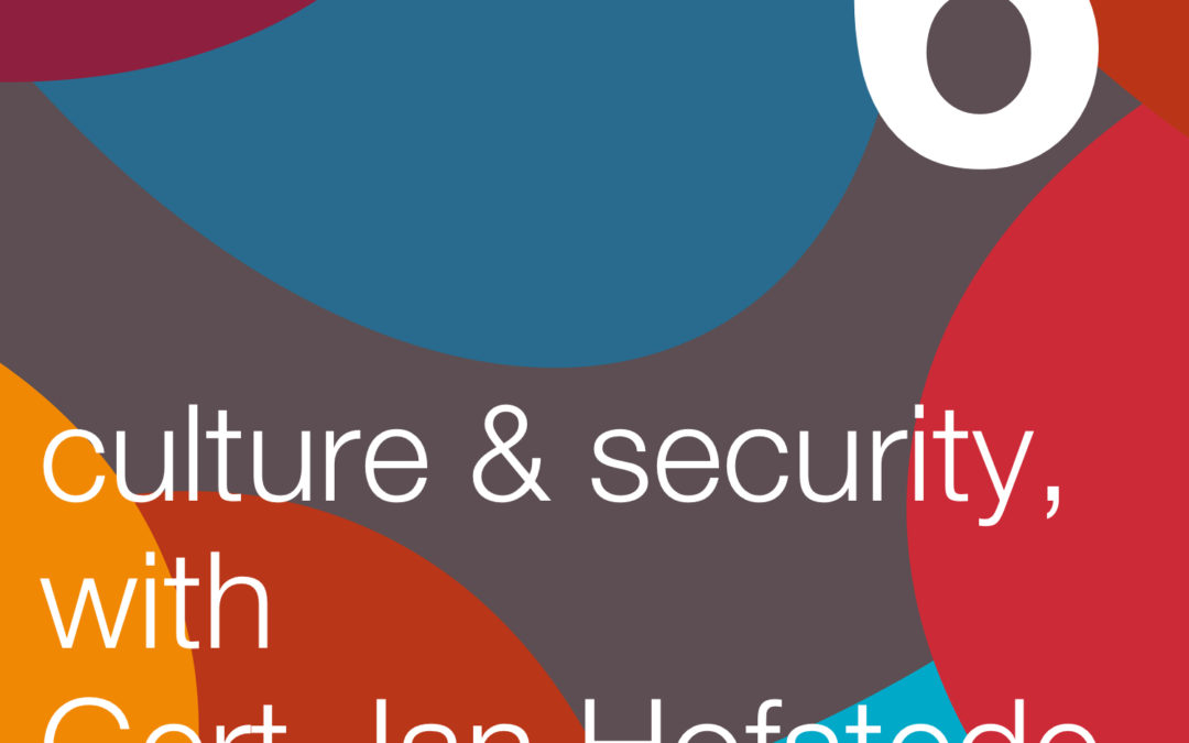 Culture and Security, with Gert Jan Hofstede