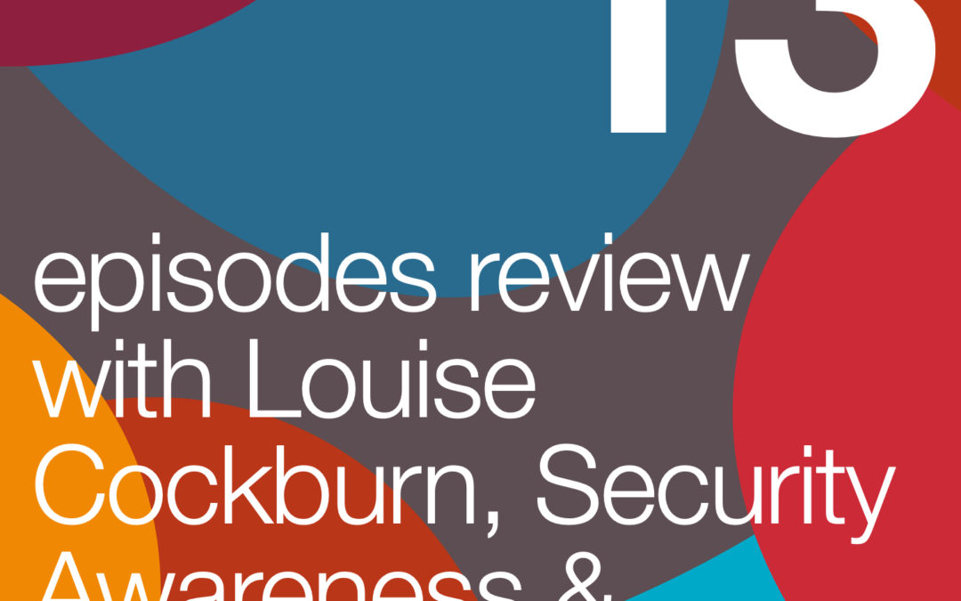 Episodes Review with Security Awareness Manager, Louise Cockburn