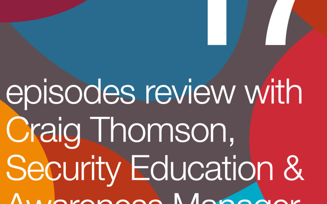 Episodes Review with Craig Thomson, Security Education & Awareness Manager