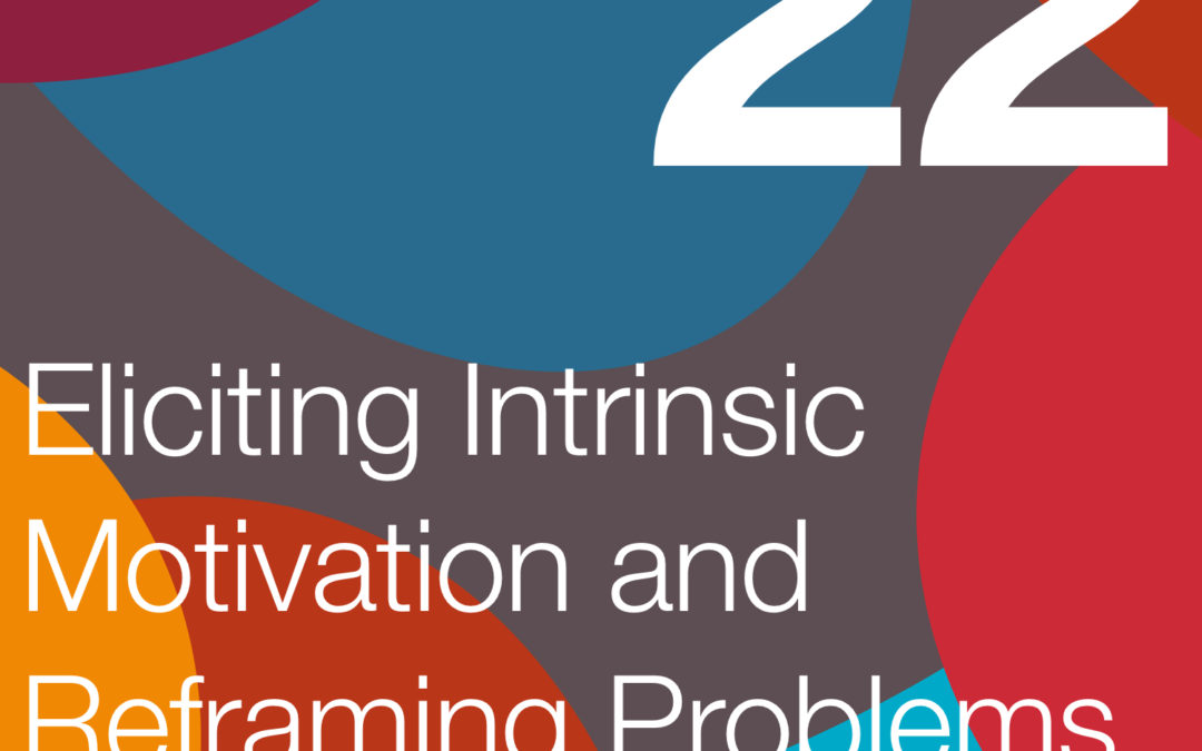 Eliciting Intrinsic Motivation and Reframing Problems, with Rachel Lawes